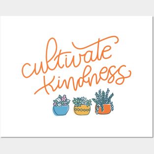 Cultivate kindness Posters and Art